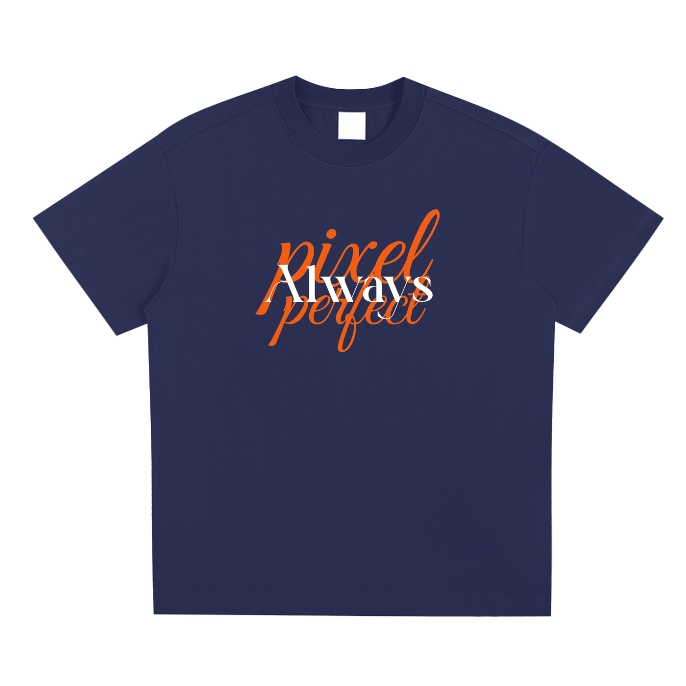 Pixel Perfect Always,Pixel Signature,Tshirt,Best Seller